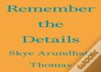 Remember The Details