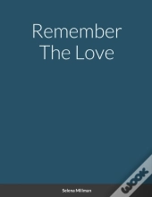 Remember The Love