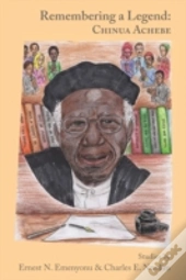 Remembering A Legend: Chinua Achebe