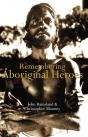Remembering Aboriginal Heroes - Preview