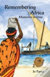 Remembering Africa: Moments In Time