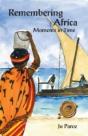 Remembering Africa: Moments In Time - Preview