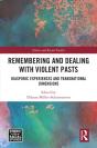 Remembering And Dealing With Violent Pasts - Preview