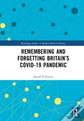 Remembering And Forgetting Britainâ€™S Covid-19 Pandemic