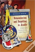 Remembering And Forgetting In Acadie
