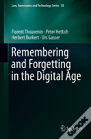 Remembering And Forgetting In The Digital Age