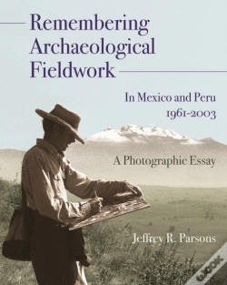 Capa do artigo Remembering Archaeological Fieldwork In Mexico And Peru, 1961-2003