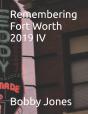 Remembering Fort Worth 2019 Iv - Preview
