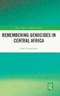 Remembering Genocides In Central Africa - Preview
