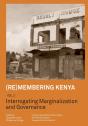 (Re)Membering Kenya Vol 2. Interrogating Marginalization And Governance - Preview