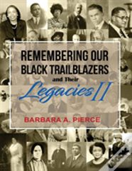 Remembering Our Black Trailblazers And Their Legacies Ii