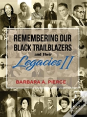 Remembering Our Black Trailblazers And Their Legacies Ii