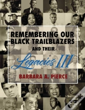 Remembering Our Black Trailblazers And Their Legacies Iii