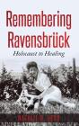 Remembering Ravensbruck - Preview