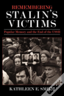 Remembering Stalin'S Victims