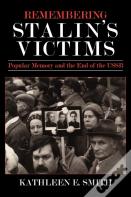 Remembering Stalin'S Victims