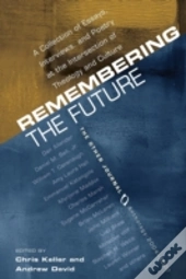 Remembering The Future: A Collection Of