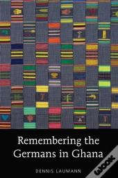 Remembering The Germans In Ghana