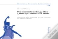 Remembering The (Post)Colonial Self