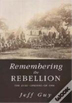 Remembering The Rebellion
