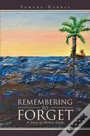 Remembering To Forget