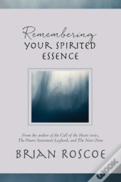 Remembering Your Spirited Essence