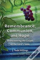 Remembrance, Communion, And Hope