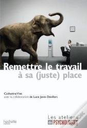 Remettre Le Travail À Sa (Juste) Place