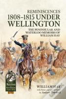 Reminiscences 1808-1815 Under Wellington