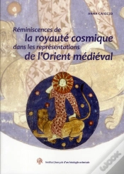 Capa do artigo Reminiscences De La Royaute Cosmique Dans Les Representations De L Orient Medievale