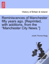 Reminiscences Of Manchester Fifty Years