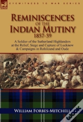 Reminiscences Of The Indian Mutiny 1857-59