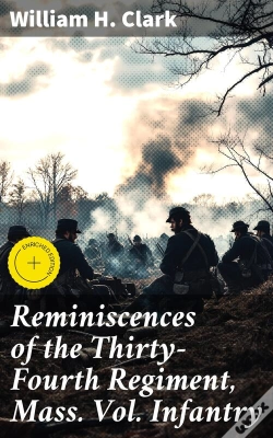 Capa do artigo Reminiscences Of The Thirty-Fourth Regiment, Mass. Vol. Infantry