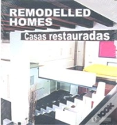 Remodelled Homes  : Casas Restauradas 