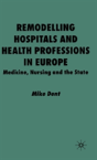 Remodelling Hospitals And Health Professions In Europe - Preview
