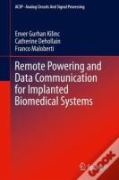 Remote Powering And Data Communication For Implanted Biomedical Systems