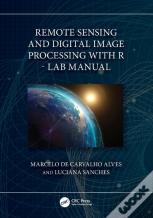 Remote Sensing And Digital Image Processing With R - Lab Manual