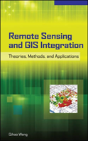 Remote Sensing And Gis Integration: Theories, Methods, And Applications - Preview