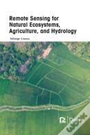 Remote Sensing For Natural Ecosystems, Agriculture, And Hydrology