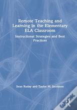 Remote Teaching And Learning In The Elementary Ela Classroom