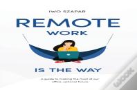 Remote Work Is The Way