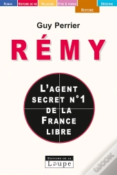 Remy, L'Agent Secret N1 De La France Libre