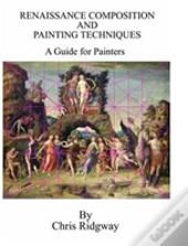 Renaissance Composition And Painting Techniques