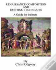 Renaissance Composition And Painting Techniques