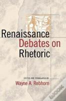 Renaissance Debates On Rhetoric