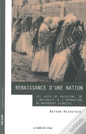 Renaissance D'Une Nation : Les Juifs De Palestine,De L'Antiquité Du