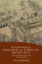 Renaissance Humanism And Ethnicity Before Race - Preview