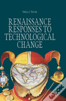 Renaissance Responses To Technological Change