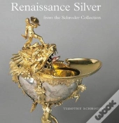Renaissance Silver From The Schroder Collection