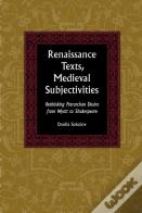 Renaissance Texts, Medieval Subjectivities